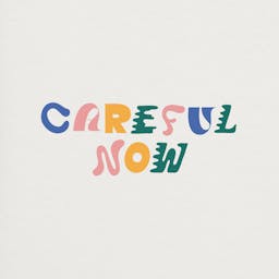 Careful Now album artwork