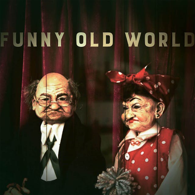 Funny Old World
