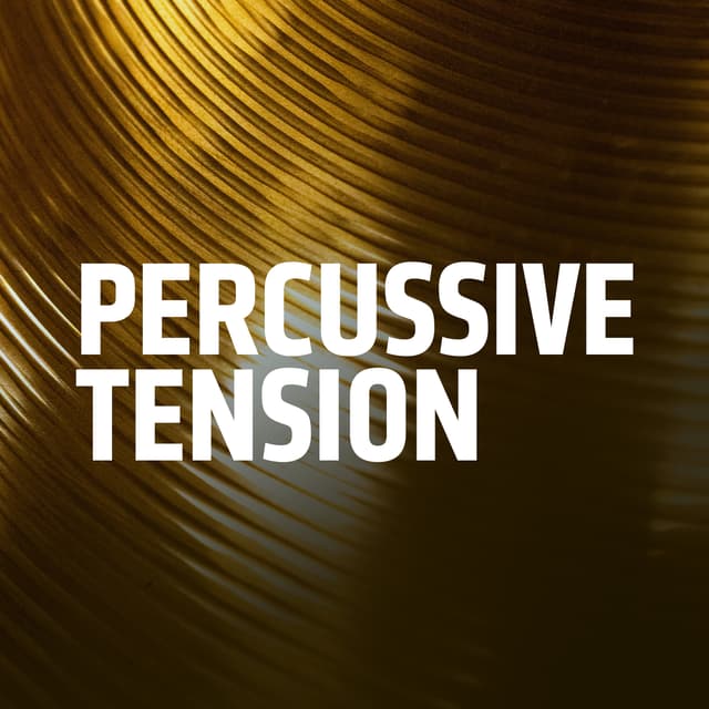 Percussive Tension