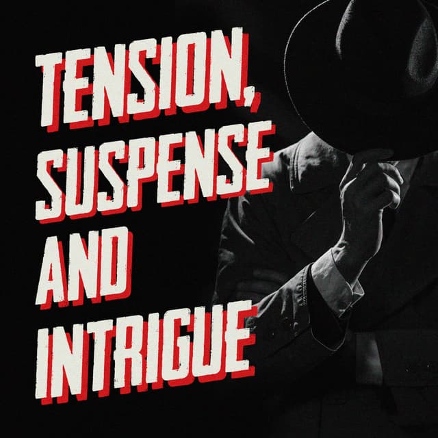Tension, Suspense & Intrigue