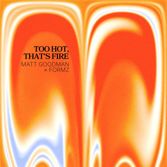 Too Hot, That's Fire